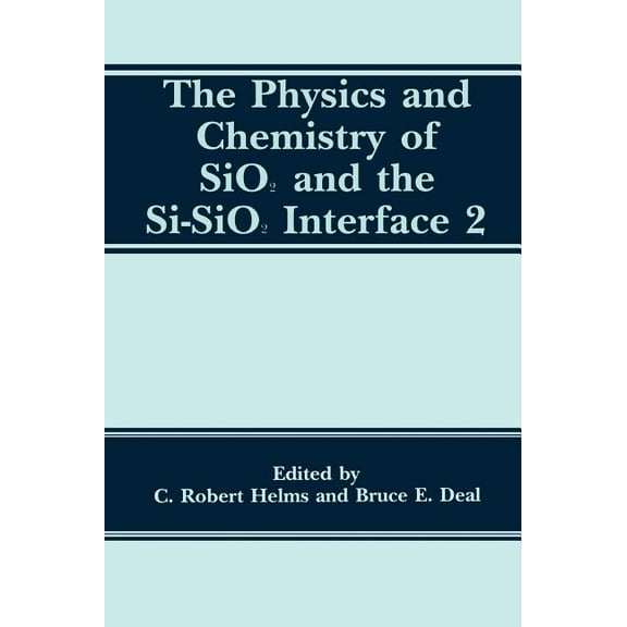 The Physics and Chemistry of Sio2 and the Si-Sio2 Interface 2, (Hardcover)