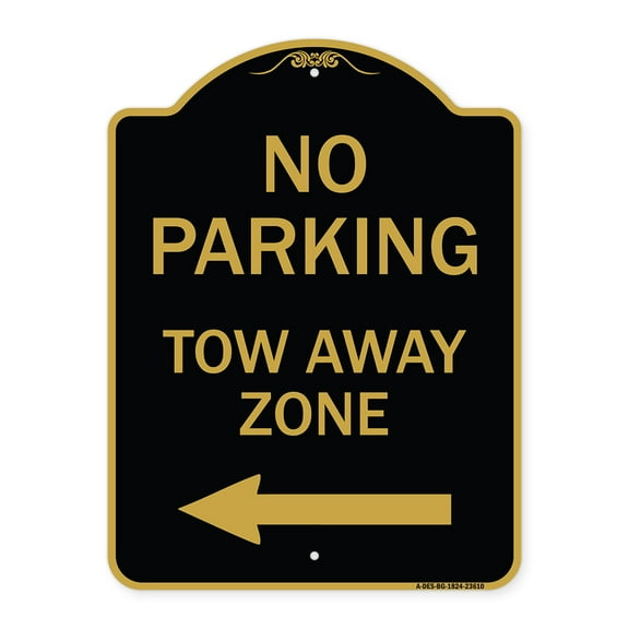 SignMission A-DES-BG-1824-23610 18 x 24 in. Designer Series Sign - No Parking Tow Away Zone with Left Arrow, Black & Gold