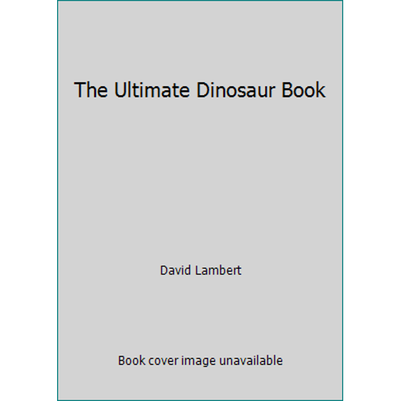 Pre-Owned The Ultimate Dinosaur Book (Hardcover) 0751300470 9780751300475