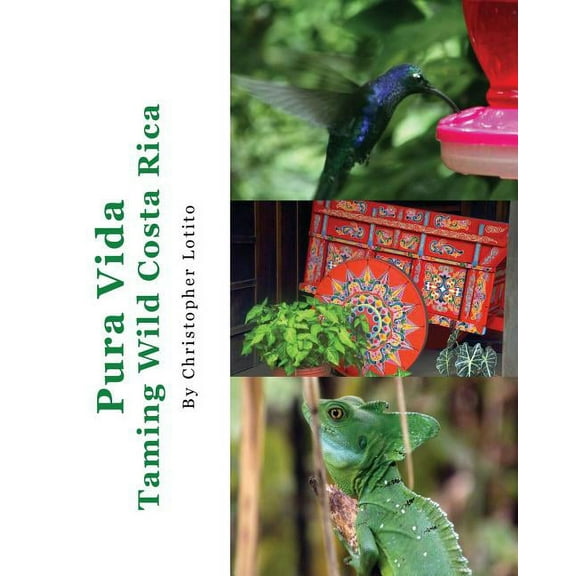 Pura Vida: Taming Wild Costa Rica, (Paperback)