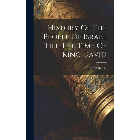 History Of The People Of Israel Till The Time Of King David (Hardcover)