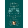 thumbnail image 1 of Pre-Owned A German Requiem, Op. 45, in Full Score (Paperback) 0486408647 9780486408644, 1 of 1