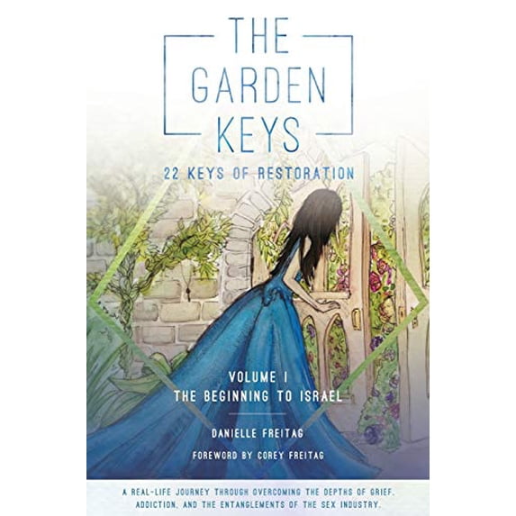 Pre-Owned The Garden Keys - 22 Keys of Restoration: Volume 1 - The Beginning to Israel, 9781945786020, 1945786027, Paperback, Volume ed. edition