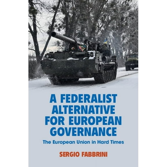 A Federalist Alternative for European Governance, (Hardcover)