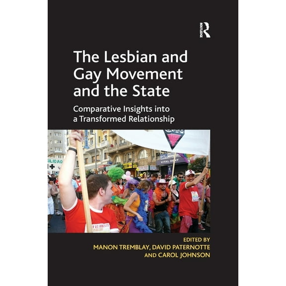 The Lesbian and Gay Movement and the State: Comparative Insights into a Transformed Relationship, (Paperback)