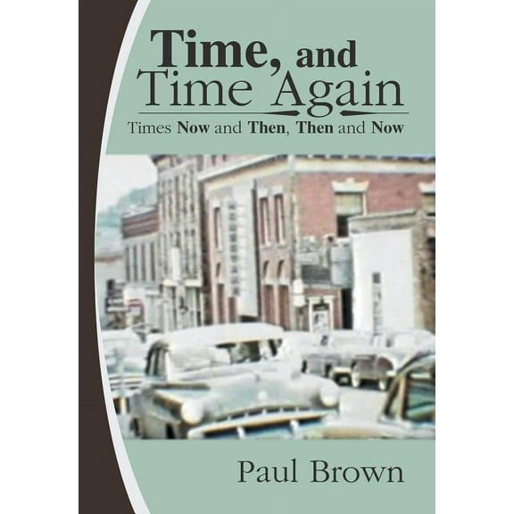 Time, and Time Again: Times Now and Then, Then and Now (Hardcover)