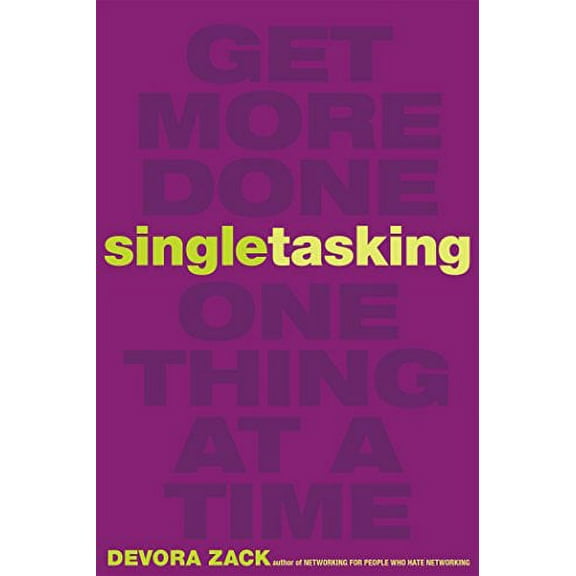 Singletasking : Get More Done#One Thing at a Time (Paperback)