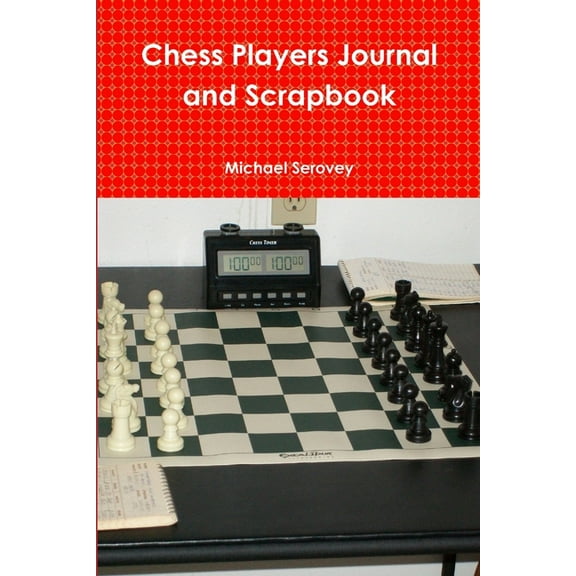 Chess Players Journal and Scrapbook (Paperback)