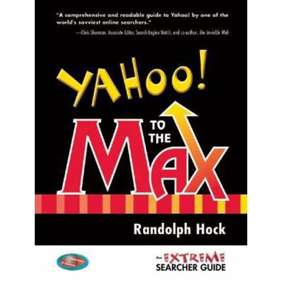 Pre-Owned Yahoo! to the Max: An Extreme Searcher Guide (Paperback) 0910965692 9780910965699