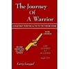The Journey of a Warrior : A Road Map from the Altar to the Throne Room, Used [Paperback]