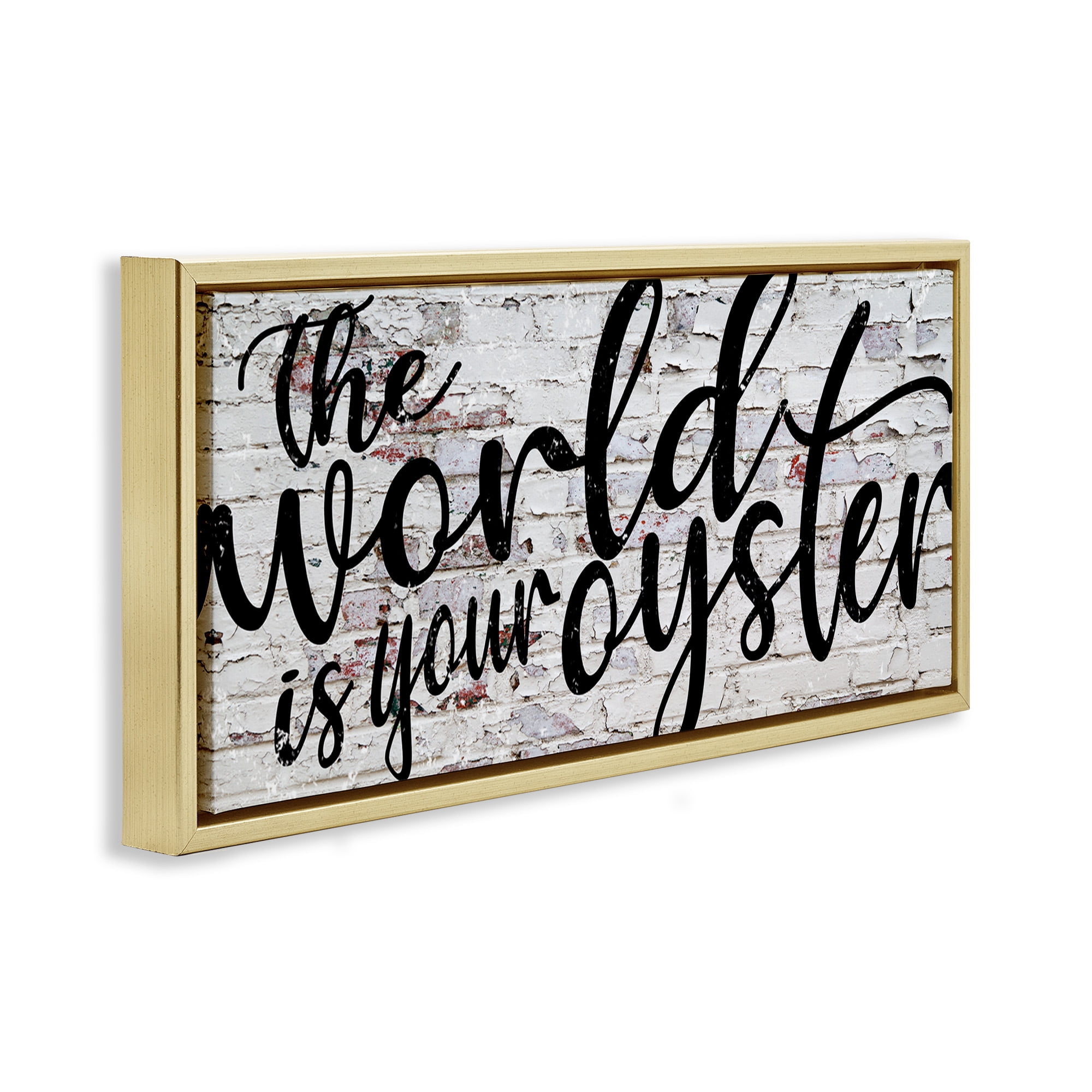 Stupell Industries World Is Your Oyster on Brick Typography Painting Gold Floater Framed Canvas Art Print Wall Art, 25 x 11