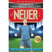 Neuer : Ultimate Football Heroes - Limited International Edition (Paperback)