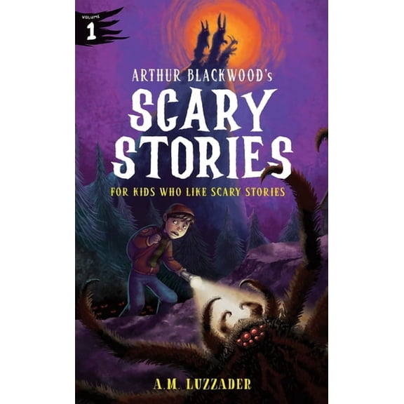 Arthur Blackwood's Scary Stories for Kid Arthur Blackwood's Scary Stories for Kids Who Like Scary Stories: Book 1, Book 1, (Paperback)