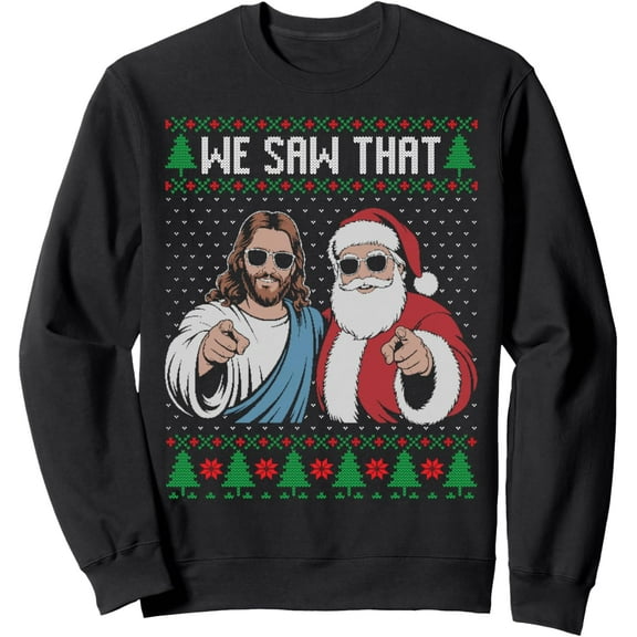 We saw that Jesus and Santa Claus ugly Christmas sweater Sweatshirt
