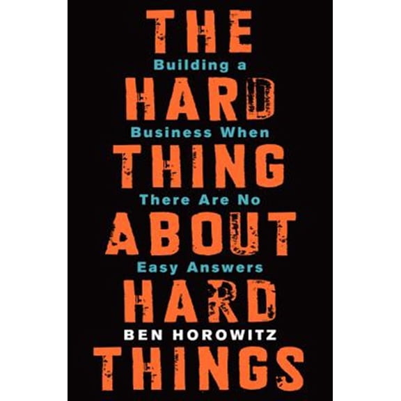 Pre-Owned The Hard Thing about Hard Things: Building a Business When There Are No Easy Answers (Hardcover) 0062273205 9780062273208