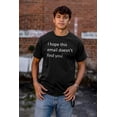 thumbnail image 4 of I Hope This Email Doesn't Find You Men's Graphic T Shirt Tees Brisco Brands S, 4 of 6