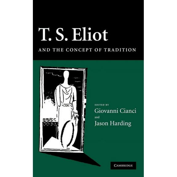 T.S. Eliot and the Concept of Tradition, (Hardcover)