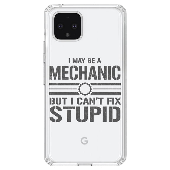 DistinctInk Clear Shockproof Hybrid Case for Google Pixel 4 (6.1" Screen) - TPU Bumper Acrylic Back Tempered Glass Screen Protector - May Be a Mechanic But I Can't Fix Stupid
