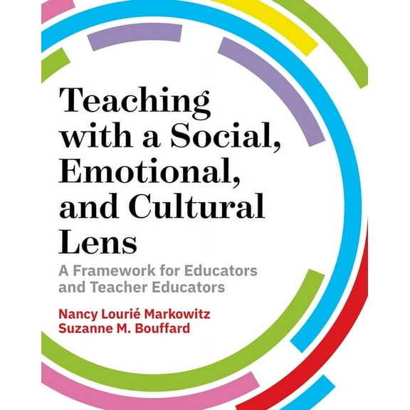 Teaching with a Social, Emotional, and Cultural Lens: A Framework for Educators and Teacher Educators, (Paperback)