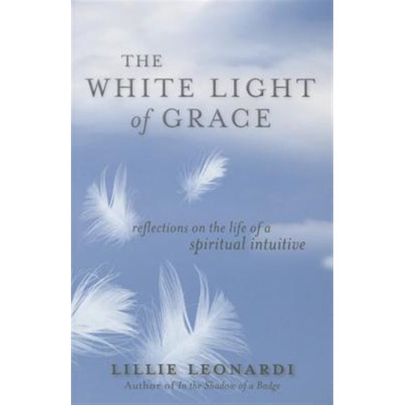Pre-Owned The White Light of Grace: Reflections on the Life of a Spiritual Intuitive, (Paperback)