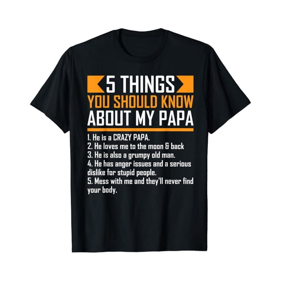 5 Things You Should Know About My Papa Father'S Day T-Shirt