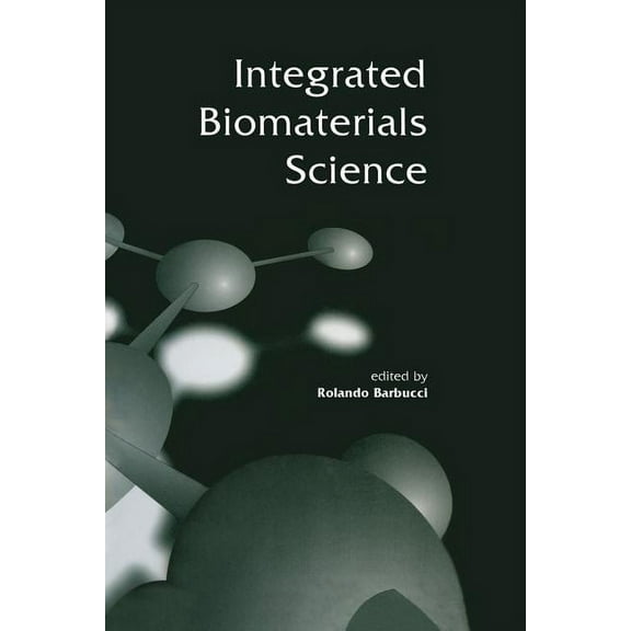 Integrated Biomaterials Science, (Paperback)