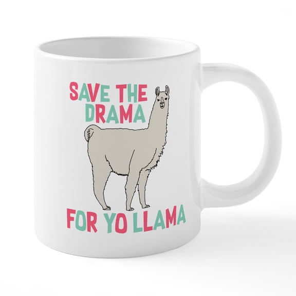 CafePress - Save The Drama For Yo Llama - 20 Oz White Ceramic Mega Mug