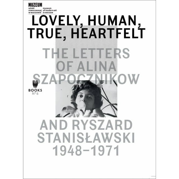 Lovely, Human, True, Heartfelt : The Letters of Alina Szapocznikow and Ryszard Stanislawski, 1948-1971 (Paperback)