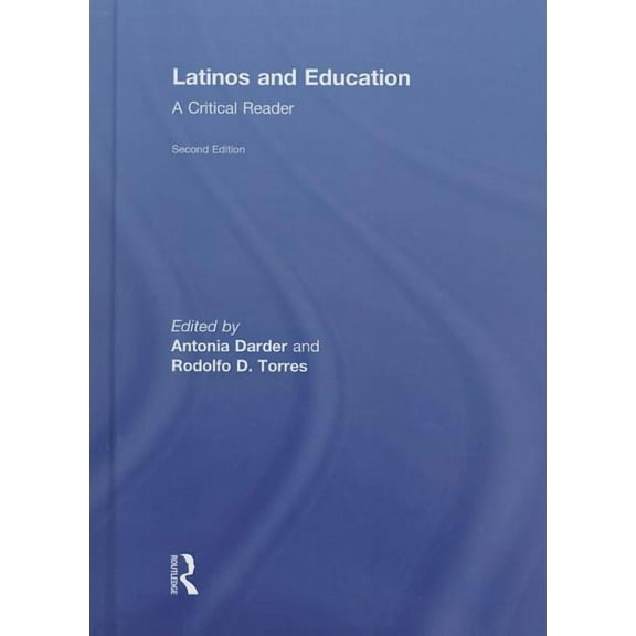 Latinos and Education: A Critical Reader, (Hardcover)