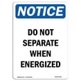 thumbnail image 1 of SignMission OS-NS-A-1218-V-11360 12 x 18 in. OSHA Notice Sign - Do Not Separate When Energized, 1 of 1