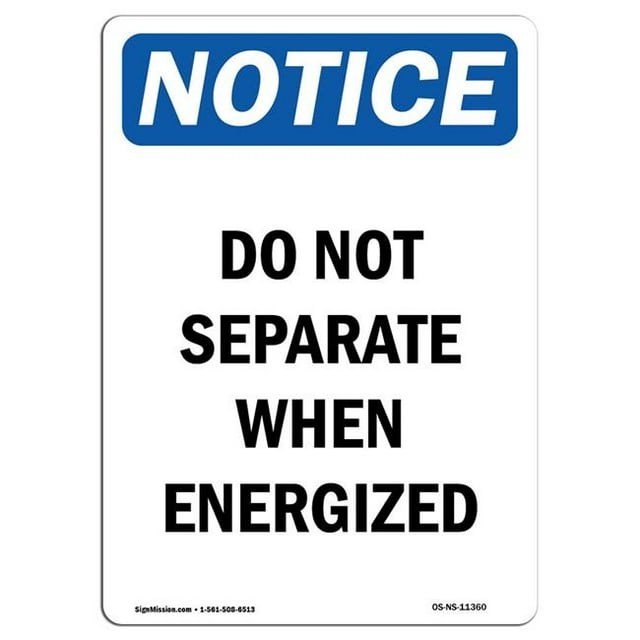 SignMission OS-NS-A-1218-V-11360 12 x 18 in. OSHA Notice Sign - Do Not Separate When Energized