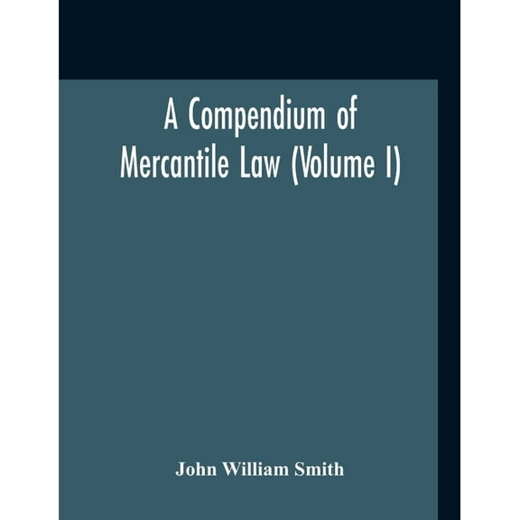 A Compendium Of Mercantile Law (Volume I), (Paperback)