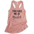 thumbnail image 1 of You Had Me At Merlot Tank Top, Ladies Racerback Tank Top, Funny Wine Tank, Desert Pink, Medium, 1 of 3