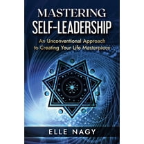 Mastering Self-Leadership, (Paperback)