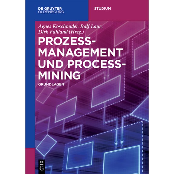 de Gruyter Studium Prozessmanagement Und Process-Mining: Grundlagen, (Paperback)