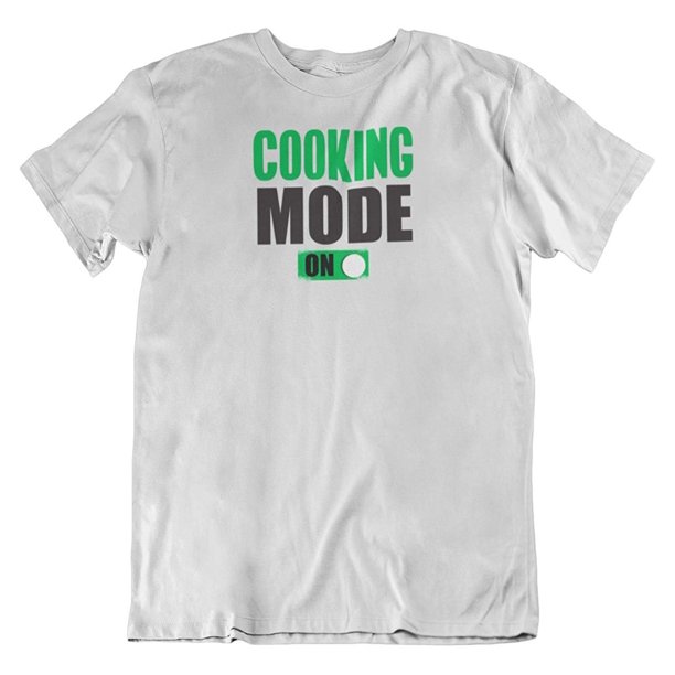 Make Your Mark Cool Fun Cooking Mode On T Shirt Gifts For People Who Like To Cook Men Women White Walmart Com Walmart Com