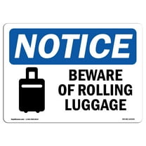 OSHA Notice Sign - Beware Of Rolling Luggage | Plastic Sign | Protect Your Business, Construction Site, Warehouse & Shop Area |  Made in the USA