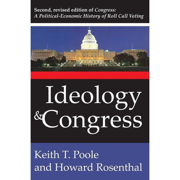 Ideology and Congress: A Political Economic History of Roll Call Voting, (Paperback)
