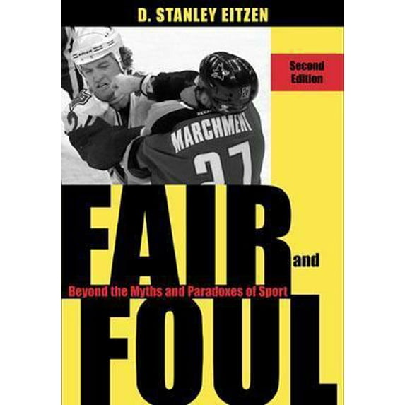 Pre-Owned Fair and Foul: Beyond the Myths and Paradoxes of Sport (Paperback) 074251952X 9780742519527