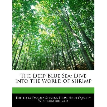 The Deep Blue Sea : Dive Into the World of Shrimp