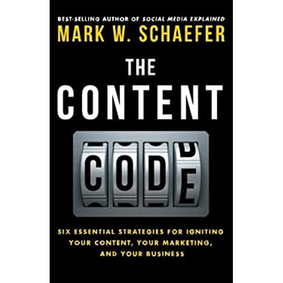 Pre-Owned The Content Code: Six essential strategies to ignite your content, your marketing, and your business (Paperback) 0692372334 9780692372333