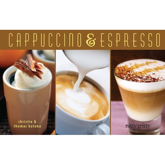 Nitty Gritty Cookbooks: Cappuccino & Espresso (Paperback)