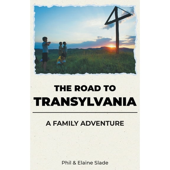 The Road To Transylvania: A Family Adventure, (Paperback)
