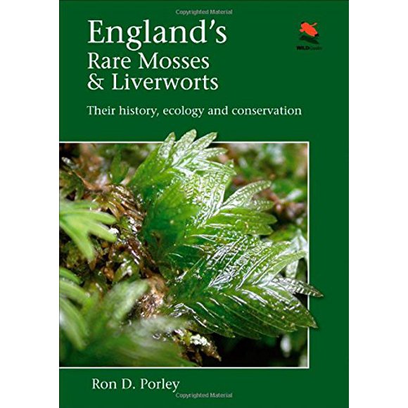 England's Rare Mosses and Liverworts: Their History, Ecology, and Conservation (Wild Guides (Princeton University Press))