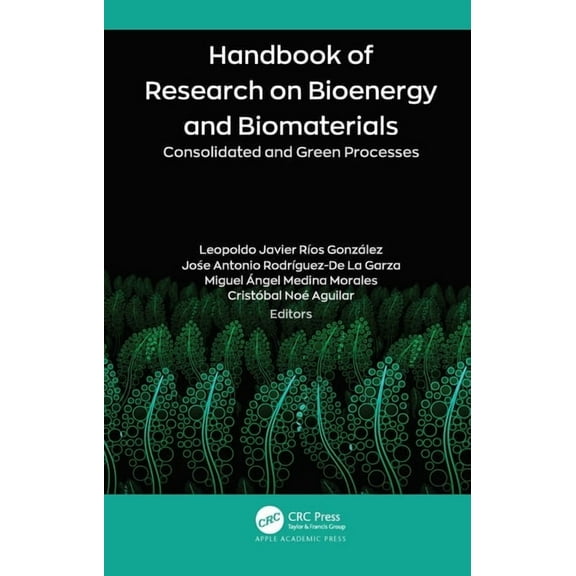 Handbook of Research on Bioenergy and Biomaterials: Consolidated and Green Processes, (Hardcover)