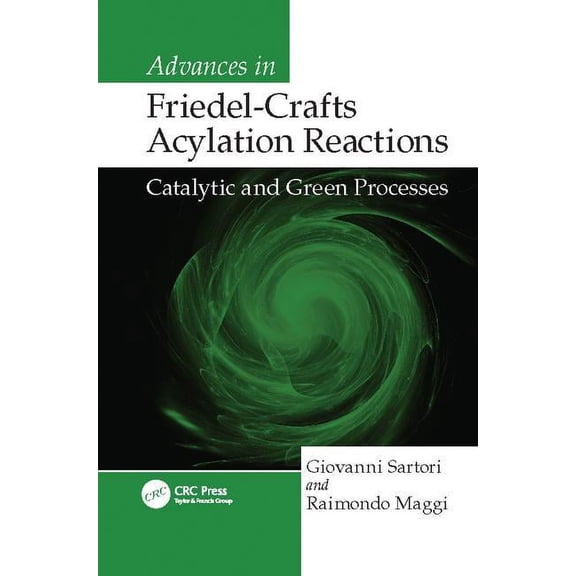 Advances in Friedel-Crafts Acylation Reactions: Catalytic and Green Processes, (Paperback)