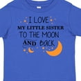 thumbnail image 4 of Inktastic I Love My Little Sister to the Moon and Back Boys or Girls Toddler T-Shirt, 4 of 5