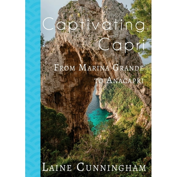 Travel Photo Art Captivating Capri: From Marina Grande to Anacapri, Book 27, (Paperback)