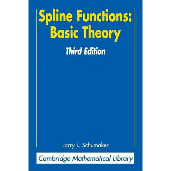 Cambridge Mathematical Library Spline Functions: Basic Theory, (Paperback)