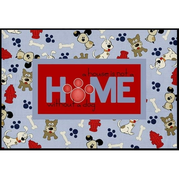 A House is not a home without a dog Indoor or Outdoor Mat